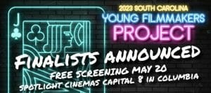 Young Filmmakers - Finalists showing - May 20th @ Spotlight Cinemas Capital 8 | Columbia | South Carolina | United States